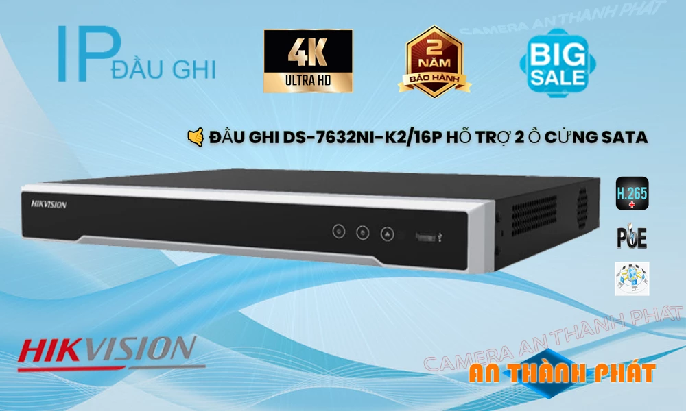 ➠  DS-7632NI-K2/16P sắc nét Hikvision